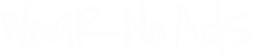 Wear No Ads - Home